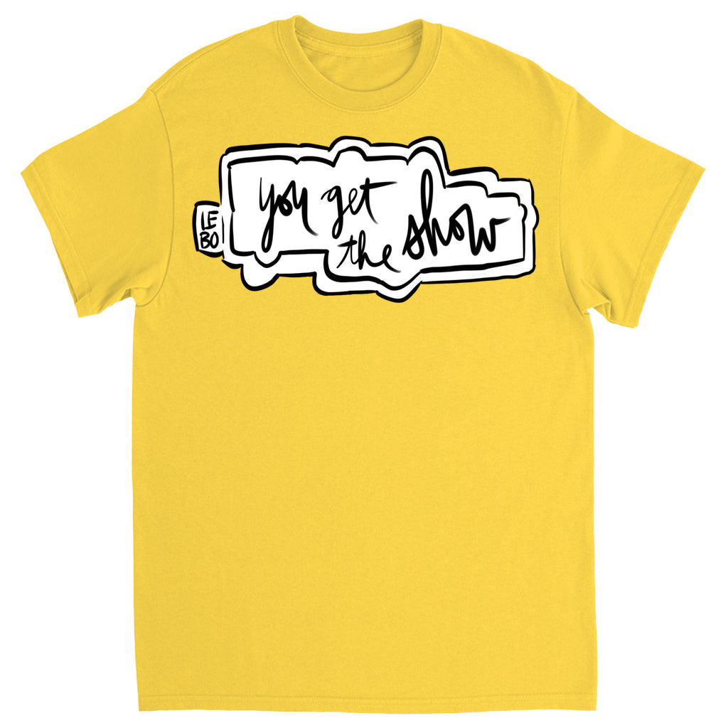 You Get The Show- Lebo Short Sleeve T-Shirts